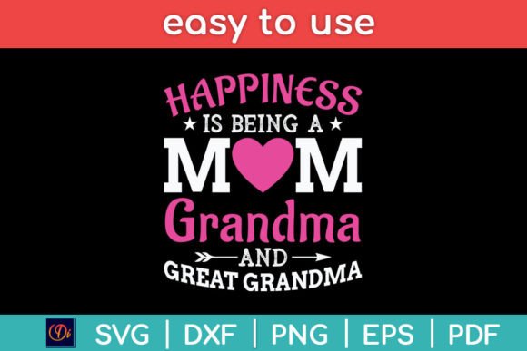Happiness Is Being a Mom Grandma and Graphics