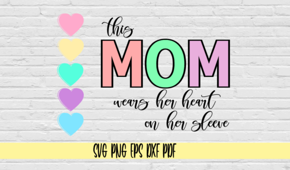Heartfelt Crafts: Reviewing This Mom Wears Her Heart on Her Sleeve Graphics