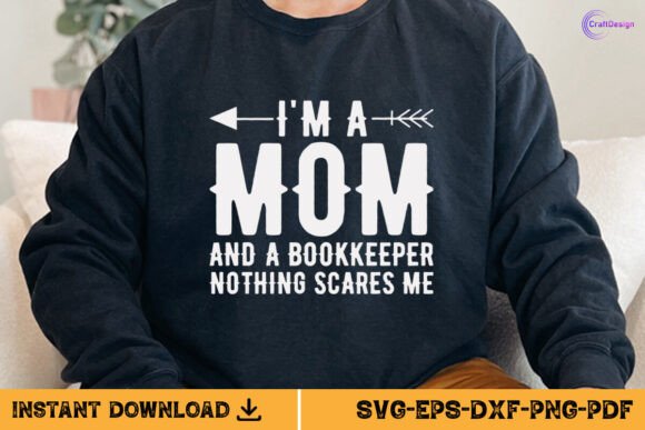 I'm a Mom and a Bookkeeper Shirt SVG Graphics