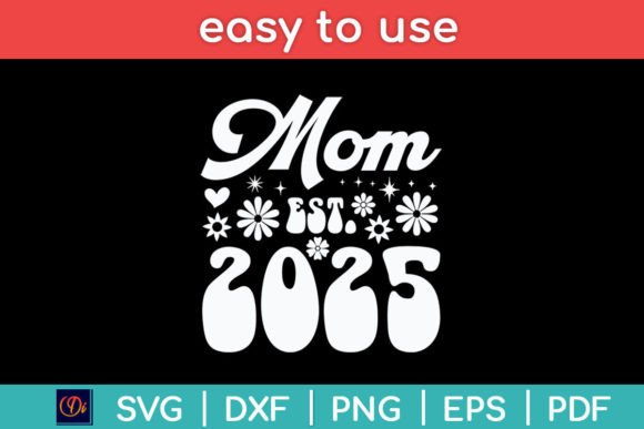 Mom Est 2025 Retro SVG: Graphics for Crafts & Brands