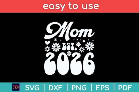 Mom Est 2026 Retro SVG: Graphics for Crafts