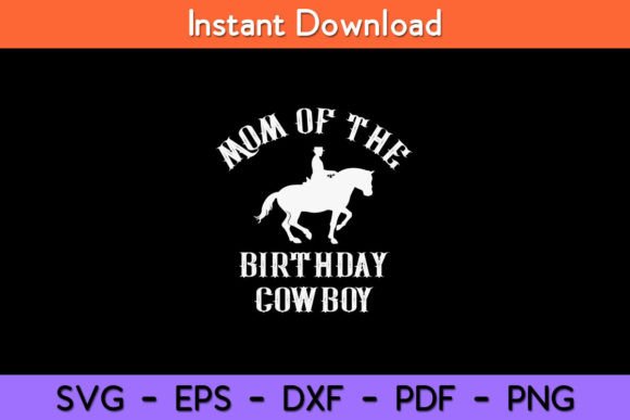 Mom of the Birthday Cowboy Graphics