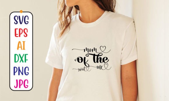 Mom of the Sweet One SVG Cut File: Graphics & Crafts
