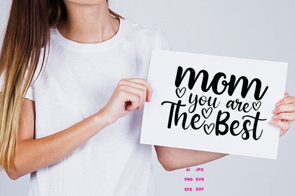 Mom You Are the Best SVG: Graphics and Crafts Made Simple